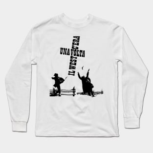 Serenade of the Spaghetti Western: Tribute to Once Upon a Time in the West Long Sleeve T-Shirt